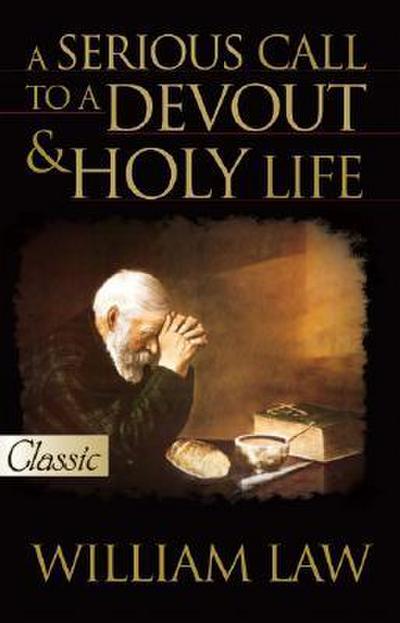 A Serious Call To A Devout And Holy Life (Pure Gold Classics)