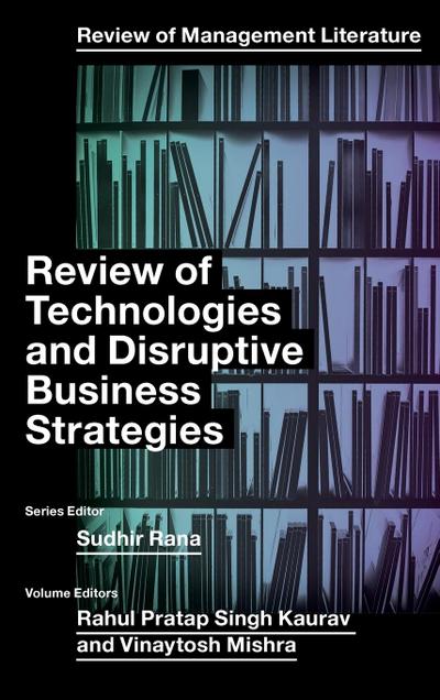 Review of Technologies and Disruptive Business Strategies