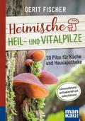 Heimische Heil- und Vitalpilze
