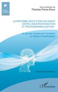 La reforme des etudes en sante entre universitarisation et professionnalisation