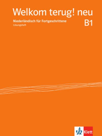 Welkom terug! neu B1. Niederländisch für Fortgeschrittene. Lösungsheft