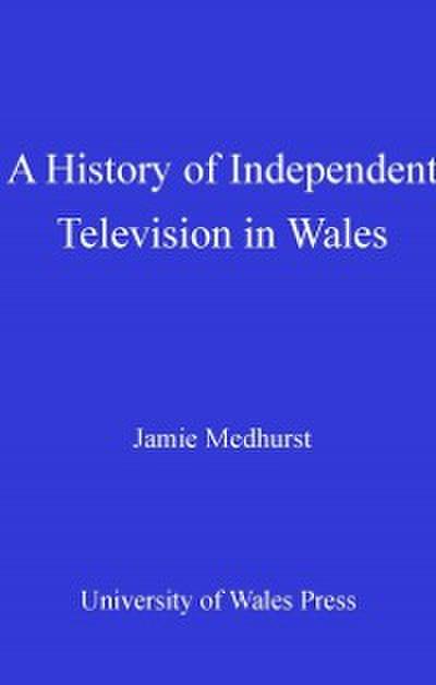 A History of Independent Television in Wales