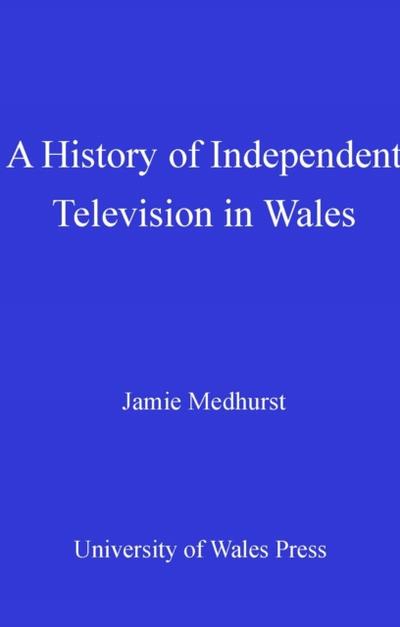 A History of Independent Television in Wales