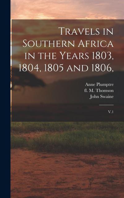 Travels in Southern Africa in the Years 1803, 1804, 1805 and 1806