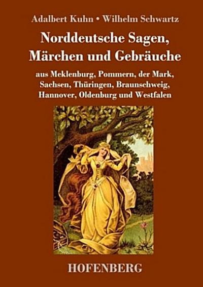 Norddeutsche Sagen, Märchen und Gebräuche