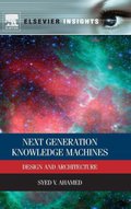 Next Generation Knowledge Machines: Design and Architecture (Elsevier Insights)