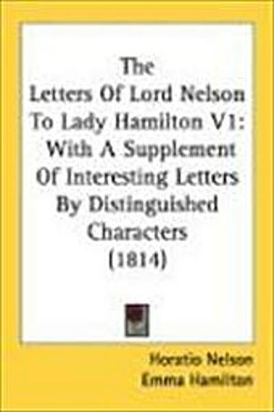 The Letters of Lord Nelson to Lady Hamilton V1