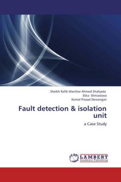 Fault detection & isolation unit
