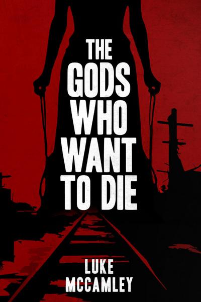 The Gods Who Want To Die