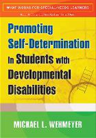 Promoting Self-Determination in Students with Developmental Disabilities