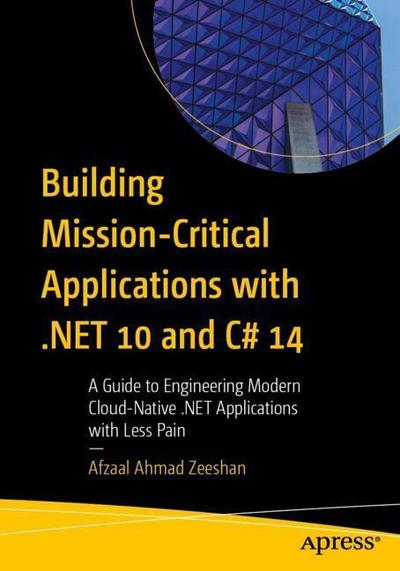 Building Mission-Critical Applications with .NET 10 and C# 14