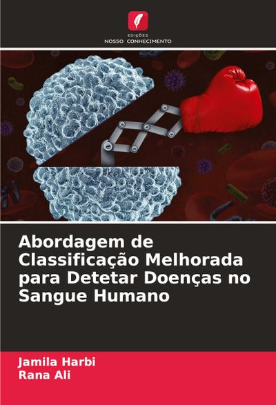 Abordagem de Classificação Melhorada para Detetar Doenças no Sangue Humano