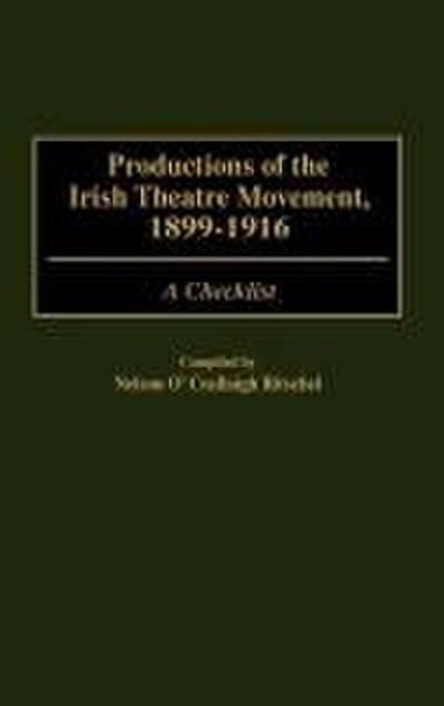 Productions of the Irish Theatre Movement, 1899-1916