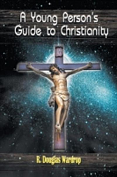 A Young Person’s Guide to Christianity