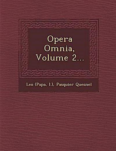 Opera Omnia, Volume 2...
