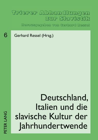 Deutschland, Italien und die slavische Kultur der Jahrhundertwende