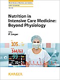 Nutrition in Intensive Care Medicine: Beyond Physiology
