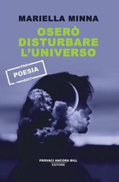 Minna, M: Oserò disturbare l’universo