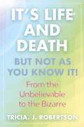 "It’s Life And Death, But Not As You Know It!