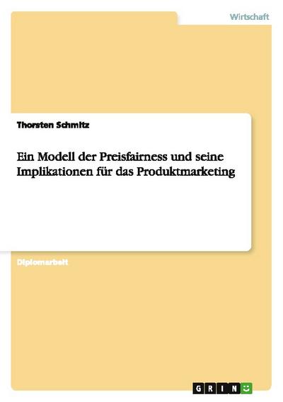 Ein Modell der Preisfairness und seine Implikationen für das Produktmarketing