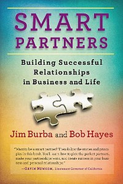 Smart Partners : Building Successful Relationships in Business and Life