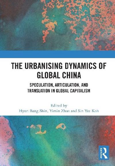 The Urbanising Dynamics of Global China