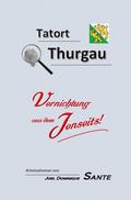 Tatort Thurgau von Joel Dominique Sante | Ebook