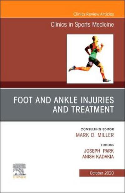 Foot and Ankle Injuries and Treatment, an Issue of Clinics in Sports Medicine