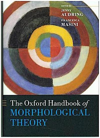 The Oxford Handbook of Morphological Theory
