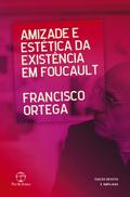 Amizade e estética da existência em Foucault