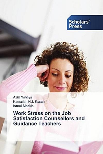 Work Stress on the Job Satisfaction Counsellors and Guidance Teachers