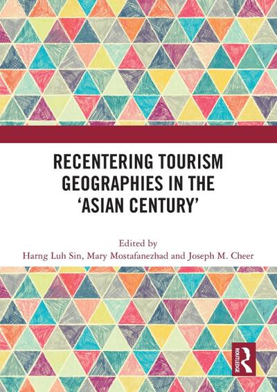 Recentering Tourism Geographies in the ’Asian Century’