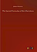 The Sacred Formulas of the Cherokees