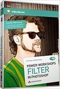Power-Workshops: Filter in Photoshop - Video-Training - 8 Stunden Video- Training - ab Version CS5: 8 Stunden Video-Training + Tutorial to go: ... CS5 (AW Videotraining Grafik/Fotografie)