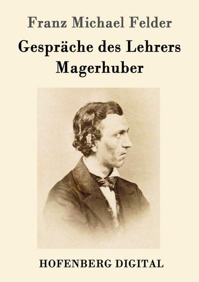 Gespräche des Lehrers Magerhuber