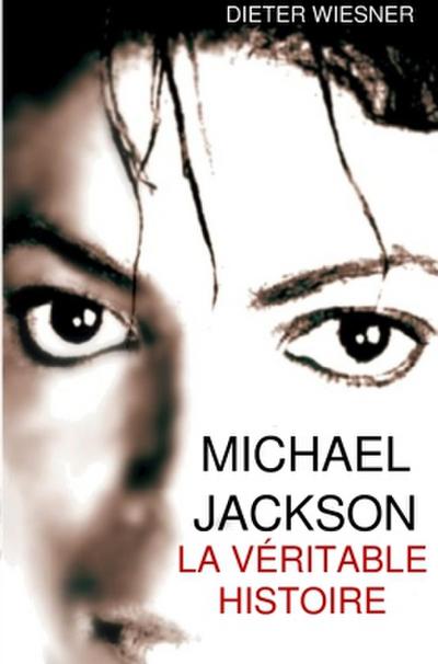 Michael Jackson: La véritable histoire