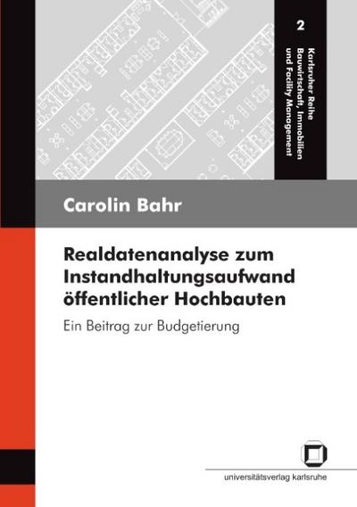 Realdatenanalyse zum Instandhaltungsaufwand öffentlicher Hochbauten : ein Beitrag zur Budgetierung