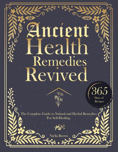 Ancient Health Remedies Revived