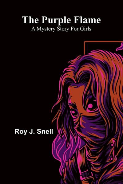 The Purple Flame; A Mystery Story for Girls