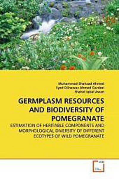 GERMPLASM RESOURCES AND BIODIVERSITY OF POMEGRANATE