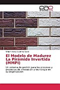 El Modelo de Madurez La Pirámide Invertida (MMPI)