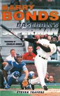 Barry Bonds: Baseball’s Superman