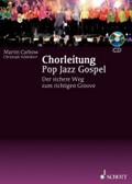 Chorleitung Pop Jazz Gospel: Der sichere Weg zum richtigen Groove