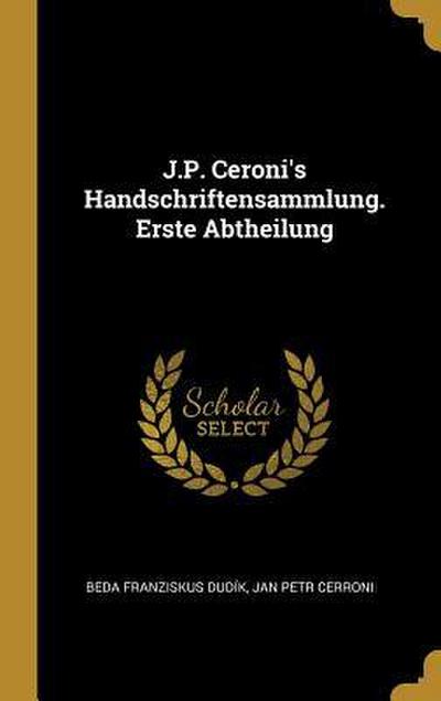 J.P. Ceroni’s Handschriftensammlung. Erste Abtheilung