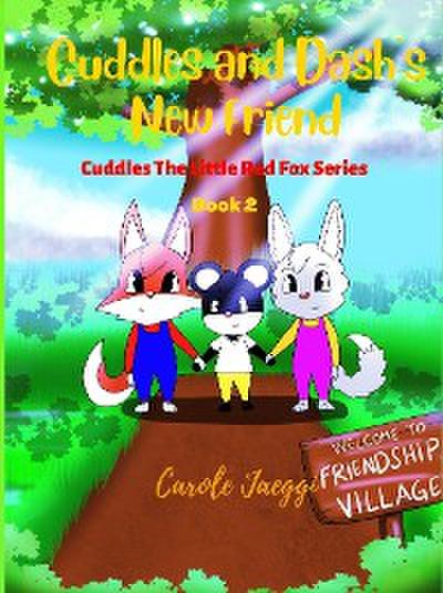 Cuddles and Dash’s New Friend