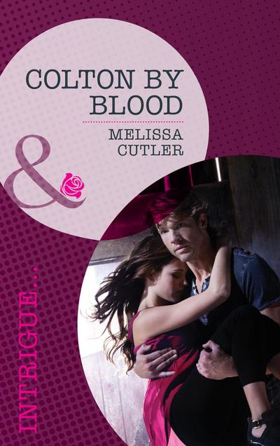 Colton by Blood (Mills & Boon Romantic Suspense) (The Coltons of Wyoming, Book 2)