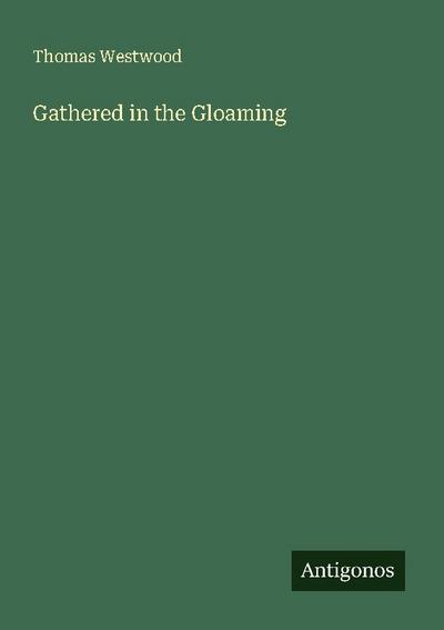 Gathered in the Gloaming