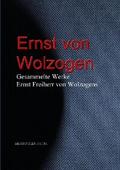 Gesammelte Werke Ernst Freiherr von Wolzogens