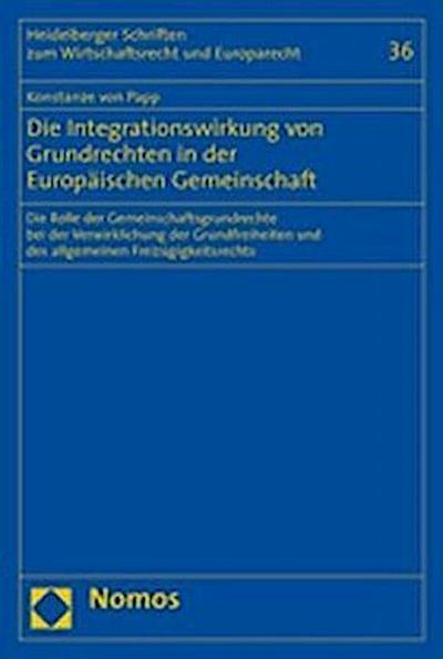 Die Integrationswirkung von Grundrechten in der Europäischen Gemeinschaft