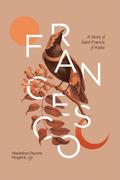 Francesco: A Story of Saint Francis of Assisi